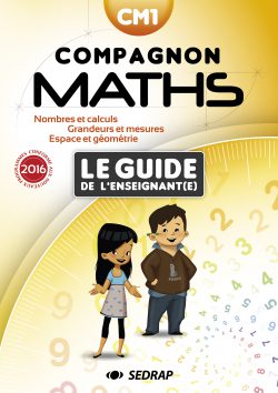 Guide de l'enseignant Compagnon Maths CM1 des Editions SEDRAP conforme aux programmes 2016